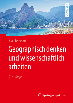 Geographisch denken und wissenschaftlich arbeiten von Borsdorf,  Axel