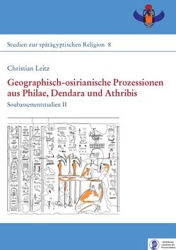 Geographisch-osirianische Prozessionen aus Philae, Dendara und Athribis von Leitz,  Christian