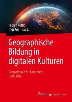 Geographische Bildung in digitalen Kulturen von Gryl,  Inga, Pettig,  Fabian
