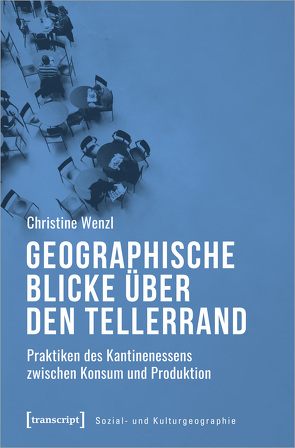 Geographische Blicke über den Tellerrand von Wenzl,  Christine