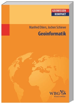 Geoinformatik von Cyffka,  Bernd, Ehlers,  Manfred, Schiewe,  Jochen, Schmude,  Jürgen