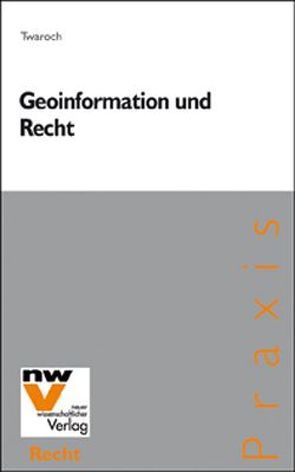Geoinformation und Recht von Twaroch,  Christoph