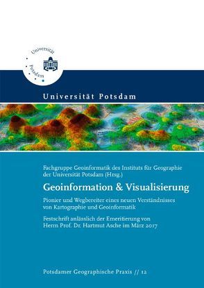 Geoinformation & Visualisierung von Bamberg,  Marlene, Borg,  Erik, Fichtelmann,  Bernd, Institut für Umweltwissenschaften und Geographie, Jaumann,  Ralf, Jordan,  Peter, Nass,  Andrea, Pietruska,  Franz, Rolfes,  Manfred, Siemer,  Julia