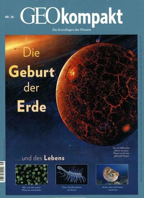 GEOkompakt / GEOkompakt 56/2018 – Die Geburt der Erde von Schaper,  Michael