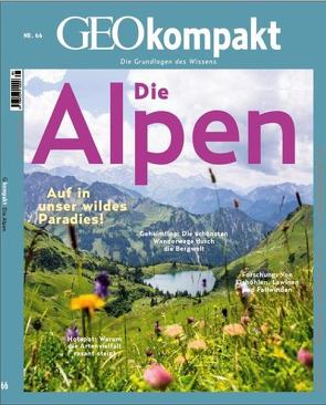 GEOkompakt / GEOkompakt 67/2021 – Die Alpen von Schröder,  Jens, Wolff,  Markus