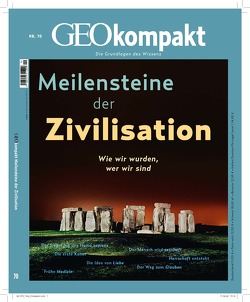 GEOkompakt / GEOkompakt 70/2022 – Meilensteine der Zivilisation von Schröder,  Jens, Wolff,  Markus