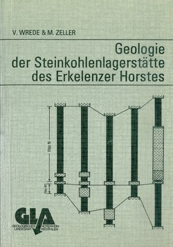 Geologie der Steinkohlenlagerstätte des Erkelenzer Horstes von Josten,  Karl H, Wrede,  Volker, Zeller,  Matthias
