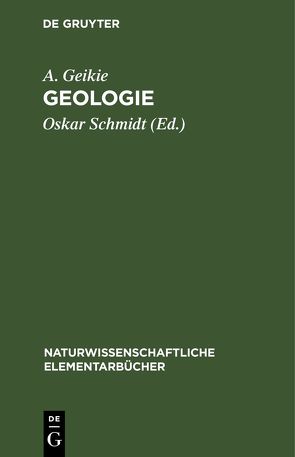 Geologie von Geikie,  A., Schmidt,  Oskar