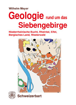 Geologie rund um das Siebengebirge von Meyer,  Wilhelm