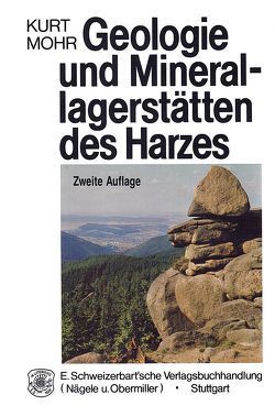 Geologie und Minerallagerstätten des Harzes von Mohr,  Kurt