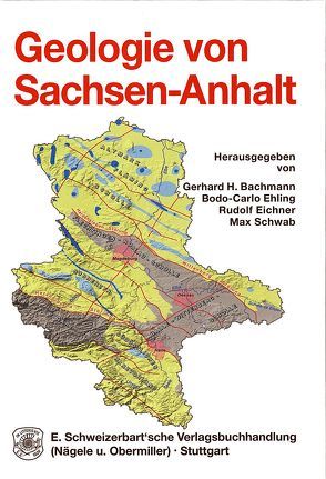 Geologie von Sachsen-Anhalt von Bachmann,  Gerhard H, Ehling,  Bodo C, Eichner,  Rudolf, Schwab,  Max