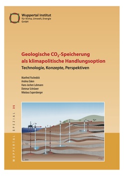 Geologische CO2-Speicherung als klimapolitische Handlungsoption von Esken,  Andrea, Fischedick,  Manfred, Luhmann,  Hans J, Schüwer,  Dietmar, Supersberger,  Nikolaus