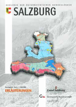 Geologische Karte von Salzburg 1:200000: Erläuterungen von Braunstingl,  Rainer, Draxler,  Ilse, Egger,  Hans, Heinrich,  Maria, Hejl,  Ewald, Lenhardt,  Wolfgang A., Letouze-Zezula,  Gerhard, Linner,  Manfred, Mandl,  Gerhard W., Moshammer,  Beatrix, Pestal,  Gerhard, Rupp,  Christian, Schedl,  Albert, Schuster,  Ralf, Valentin,  Gerald, Van Husen,  Dirk, Wimmer-Frey,  Inge