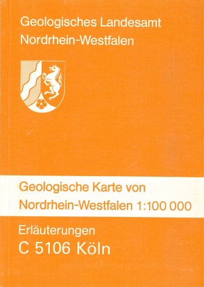 Geologische Karten von Nordrhein-Westfalen 1:100000 / Köln von Hager,  Hans, Hammler,  Ulrich, Hilden,  Hans D, Kamp,  Heinrich von