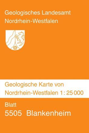 Geologische Karten von Nordrhein-Westfalen 1:25000 / Blankenheim von Grünhage,  Heinz, Ribbert,  Karl H, Schalich,  Jörg, Wolf,  Monika