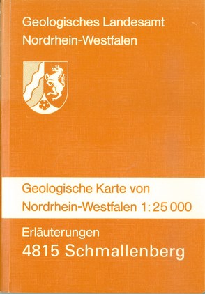 Geologische Karten von Nordrhein-Westfalen 1:25000 / Schmallenberg von Roth,  Reinhold, Scherp,  Adalbert, Thome,  Karl N, Vieth-Redemann,  Angelika