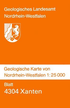 Geologische Karten von Nordrhein-Westfalen 1:25000 / Xanten von Klostermann,  Josef, Nötting,  Joachim, Paas,  Wilhelm, Rehagen,  Hans W