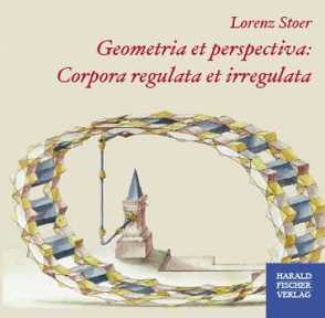 Geometria et perspectiva: Corpora regulata et irregulata von Stoer,  Lorenz