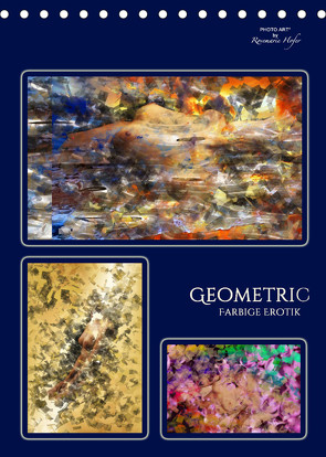 GEOMETRIC – Farbige Erotik (Tischkalender 2022 DIN A5 hoch) von Hofer,  Rosemarie