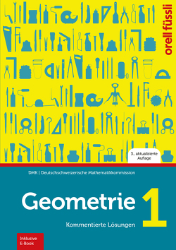 Geometrie 1 – Kommentierte Lösungen von Graf,  Michael, Klemenz,  Heinz