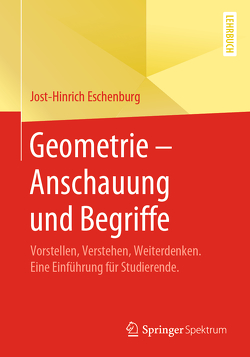 Geometrie – Anschauung und Begriffe von Eschenburg,  Jost-Hinrich