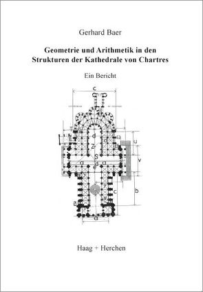 Geometrie und Arithmetik in den Strukturen der Kathedrale von Chartres von Baer,  Gerhard