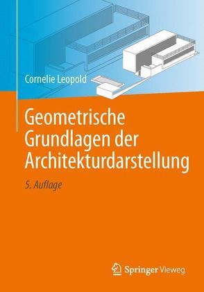 Geometrische Grundlagen der Architekturdarstellung von Leopold,  Cornelie