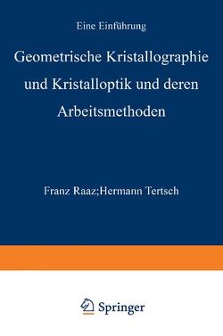 Geometrische Kristallographie und Kristalloptik und deren Arbeitsmethoden von Raaz,  Franz, Tertsch,  Hermann