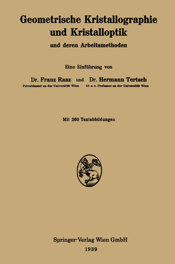 Geometrische Kristallographie und Kristalloptik und deren Arbeitsmethoden von Raaz,  Franz, Tertsch,  Hermann
