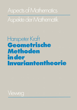 Geometrische Methoden in der Invariantentheorie von Kraft,  Hanspeter
