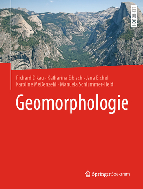 Geomorphologie von Dikau,  Richard, Eibisch,  Katharina, Eichel,  Jana, Meßenzehl,  Karoline, Schlummer-Held,  Manuela