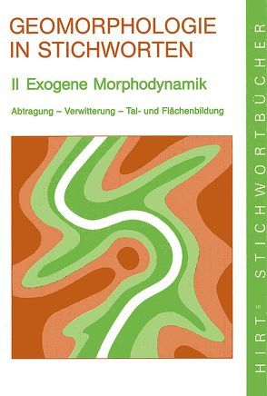 Geomorphologie in Stichworten / Exogene Morphodynamik von Bauer,  Berthold, Fischer,  Hans, Wilhelmy,  Herbert