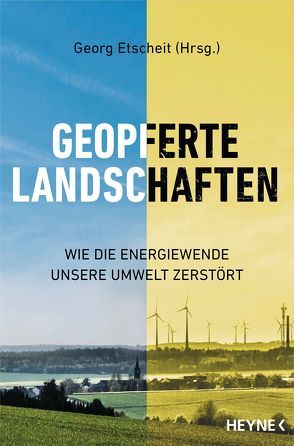 Geopferte Landschaften von Etscheit ,  Georg