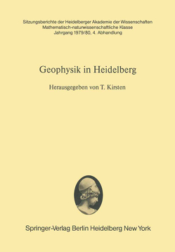 Geophysik in Heidelberg von Kirsten,  T.