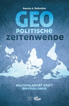 Geopolitische Zeitenwende von Roßmüller,  Sascha A.
