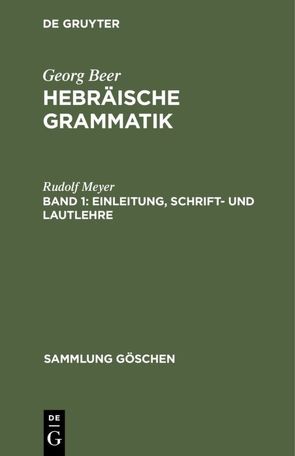 Georg Beer: Hebräische Grammatik / Einleitung, Schrift- und Lautlehre von Meyer,  Rudolf