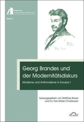 Georg Brandes und der Modernitätsdiskurs von Bauer,  Mathias, Möller-Christensen,  Ivy York