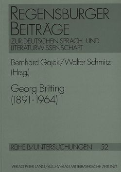 Georg Britting (1891-1964) von Gajek,  Bernhard, Schmitz,  Walter
