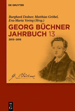 Georg Büchner Jahrbuch / 2013–2015 von Dedner,  Burghard, Gröbel,  Matthias, Vering,  Eva-Maria