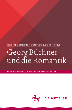 Georg Büchner und die Romantik von Borgards,  Roland, Dedner,  Burghard