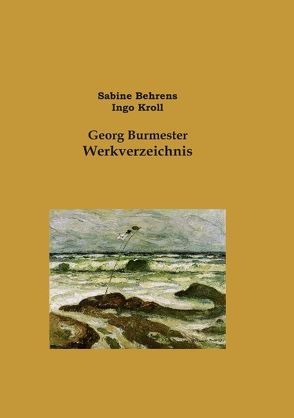 Georg Burmester Werkverzeichnis von Behrens,  Sabine, Kroll,  Ingo