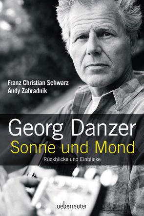 Georg Danzer – Sonne und Mond von Schwarz,  Franz Christian, Zahradnik,  Andy