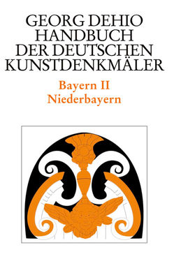 Georg Dehio: Dehio – Handbuch der deutschen Kunstdenkmäler / Dehio – Handbuch der deutschen Kunstdenkmäler / Bayern Bd. 2 von Bischoff,  Franz, Brix,  Michael, Dehio Vereinigung e.V., Dehio,  Georg, Hackl,  Gerhard, Liedke,  Volker