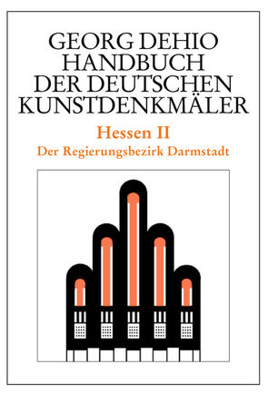 Georg Dehio: Dehio – Handbuch der deutschen Kunstdenkmäler / Dehio – Handbuch der deutschen Kunstdenkmäler / Hessen II von Cremer,  Folkhard, Dehio Vereinigung e.V., Dehio,  Georg