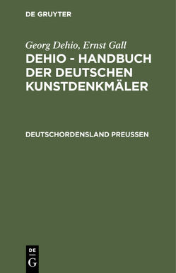 Georg Dehio: Dehio – Handbuch der deutschen Kunstdenkmäler / Deutschordensland Preußen von Schmid,  Bernhard, Tiemann,  Grete