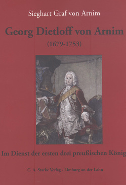 Georg Dietloff von Arnim (1679-1753) von Arnim,  Sieghart Graf von