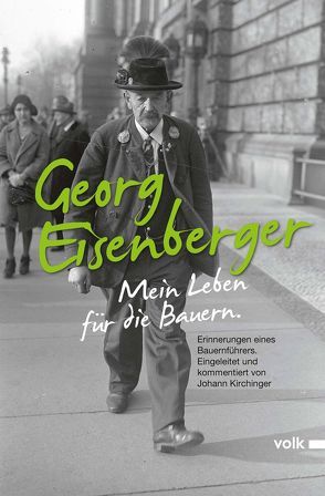 Georg Eisenberger: Mein Leben für die Bauern von Kirchinger,  Johann