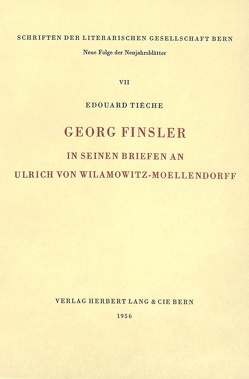 Georg Finsler in seinen Briefen an Ulrich von Wilamowitz-Moellendorff von Tièche,  Edouard