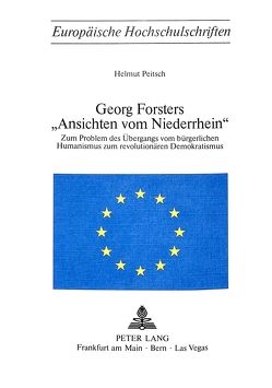 Georg Forsters «Ansichten vom Niederrhein» von Peitsch,  Helmut