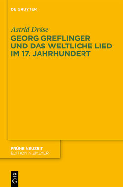 Georg Greflinger und das weltliche Lied im 17. Jahrhundert von Dröse,  Astrid